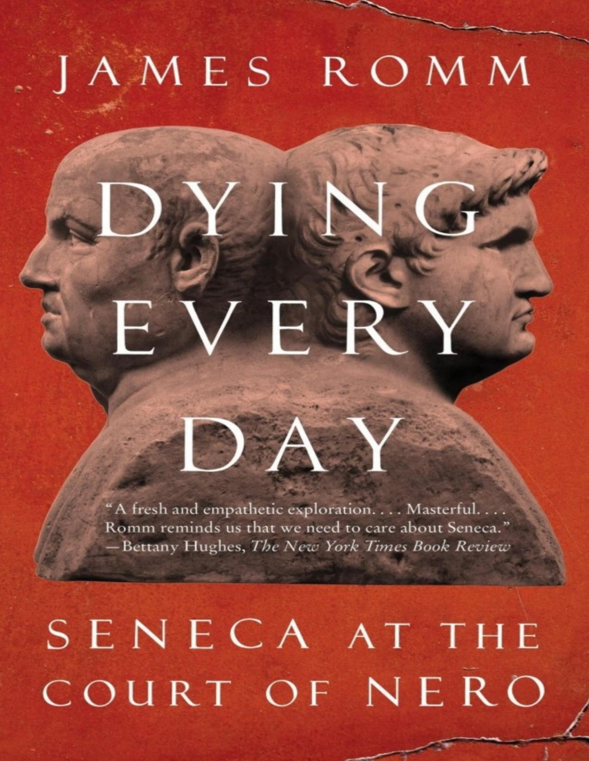 Dying Every Day 1st Edition James Romm