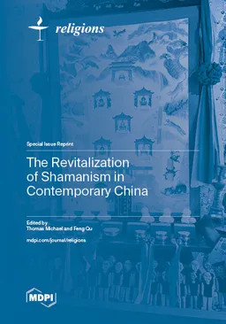 The Revitalization Of Shamanism In Contemporary China Thomas Michael