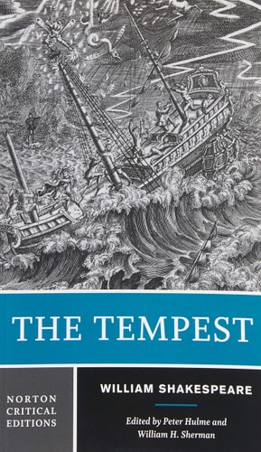 The Tempest Sources And Contexts Criticism Rewritings And Appropriatiions William Shakespeare A Norton Critical Edition New York Usa New York State Peter Hulme William Hsherman