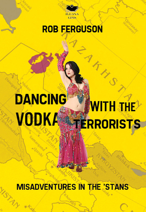 Dancing With The Vodka Terrorists Rob Ferguson