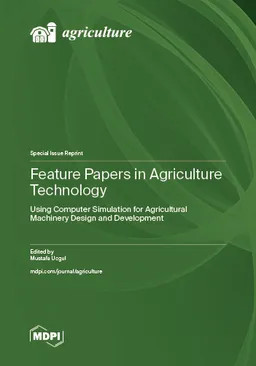 Feature Papers In Agriculture Technology Using Computer Simulation For Agricultural Machinery Design And Development Mustafa Ucgul