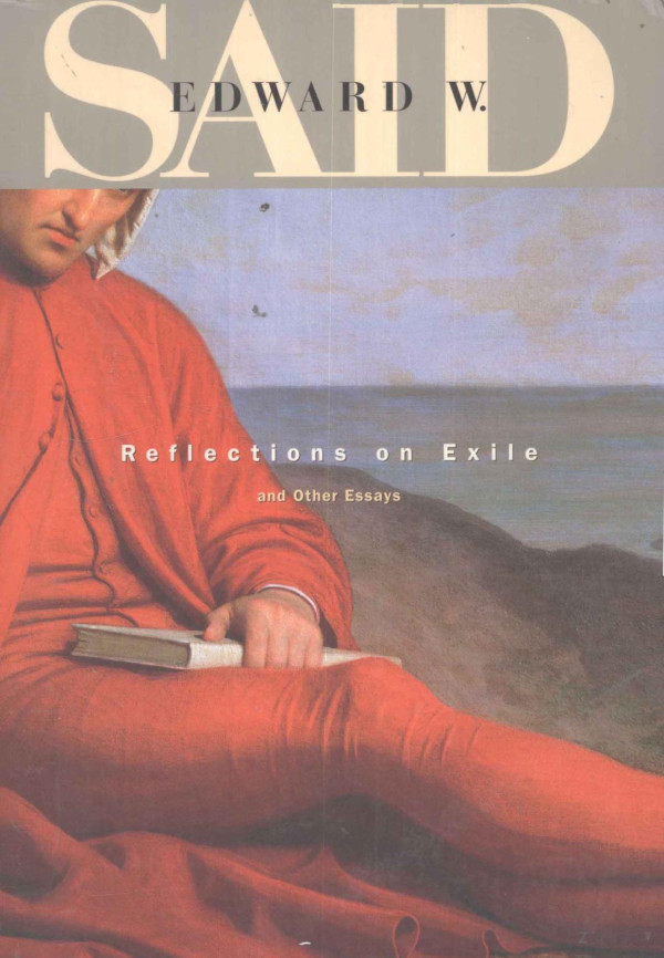 Reflections On Exile And Other Essays 2002th Edition Edward Wsaid