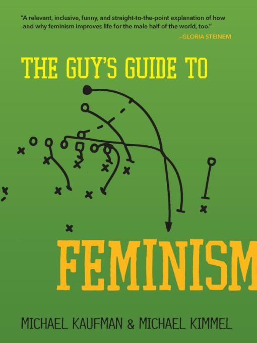 The Guys Guide To Feminism Kimmel Michael Kaufman Michael