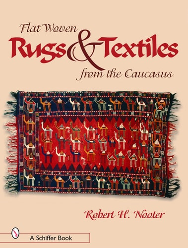 Flatwoven Rugs Textiles From The Caucasus 2004th Edition Robert H Nooter