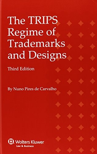 The Trips Regime Of Trademarks And Designs 2014th Edition Nuno Pires De Carvalho