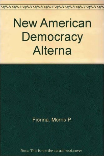 The New American Democracy Alternate Third Edition 2003th Edition Morris Pfiorina Paul Epeterson Bertram Johnson