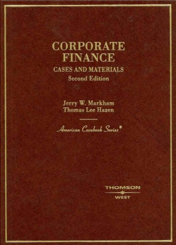 Corporate Finance Cases And Materials Second Edition 2008th Edition Jerry Wmarkham And Thomas Lee Hazen