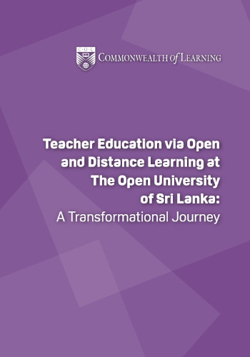 Teacher Education Via Open And Distance Learning At The Open University Of Sri Lanka A Transformational Journey Shironica P Karunanayaka