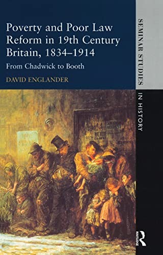 Poverty And Poor Law Reform In 19th Century Britain18341914david Englander 2013th Edition Routledge