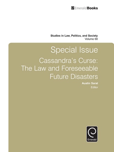 Special Issue Cassandras Cursethe Law And Foreseeable Future Disasters 2015th Edition Austin Sarat