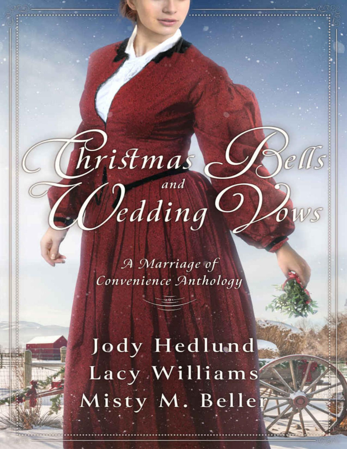 Christmas Bells And Wedding Vows A Marriage Of Convenience Anthology Jody Hedlund Lacy Williams Misty M Beller