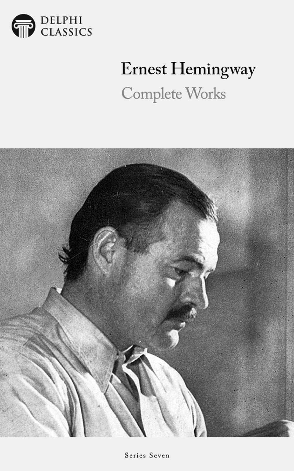 Delphi Complete Works Of Ernest Hemingway Illustrated Ernest Hemingway