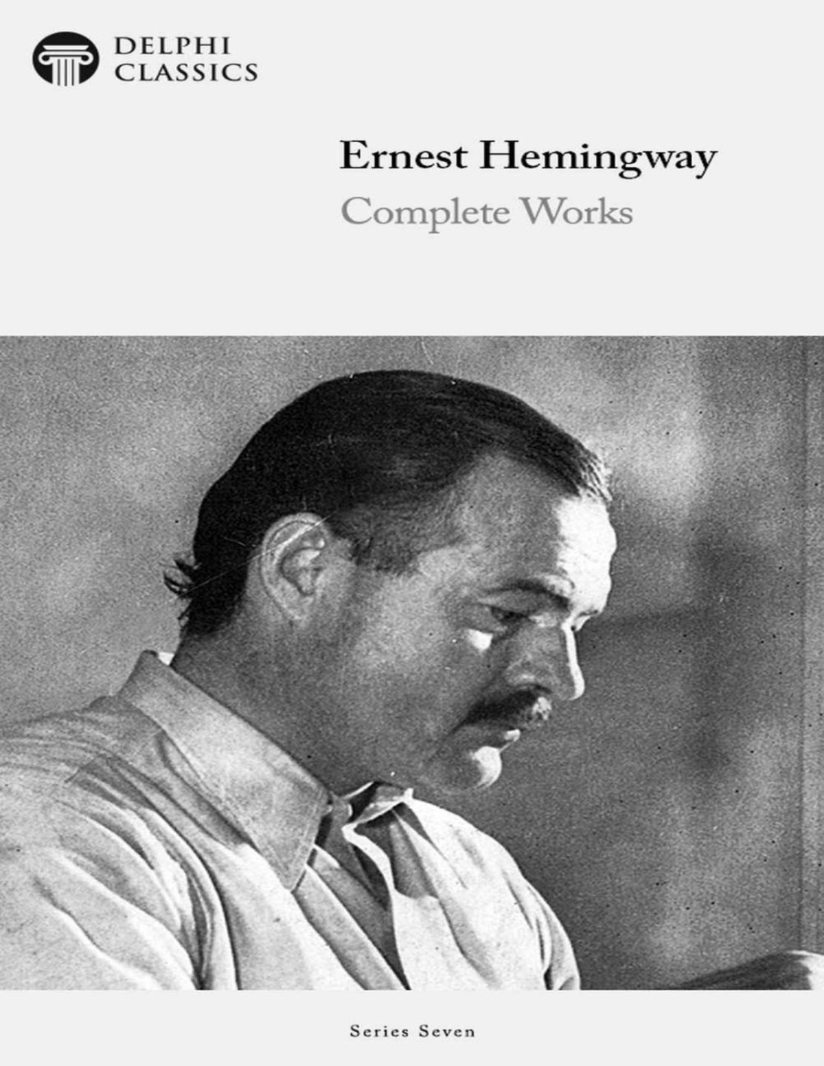 Delphi Complete Works Of Ernest Hemingway Illustrated Ernest Hemingway