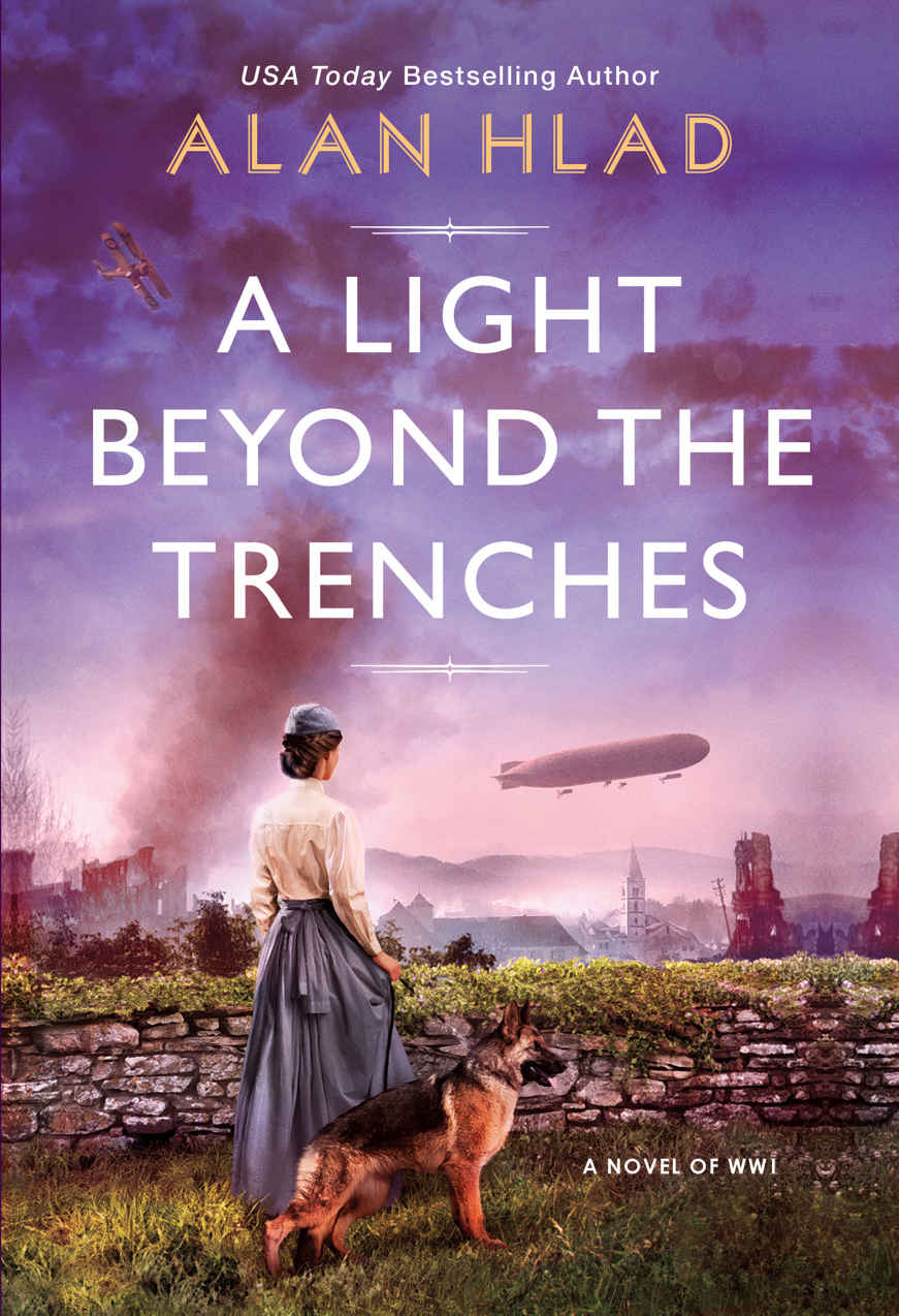 A Light Beyond The Trenches A Ww1 Novel Of Betrayal And Resilience Alan Hlad