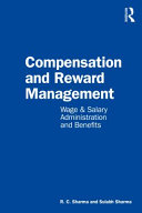 Compensation And Reward Management Wage And Salary Administration And Benefits R C Sharma Sulabh Sharma