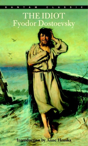 The Idiot 2005th Edition Fyodor Dostoevsky By Fyodor Dostoevsky