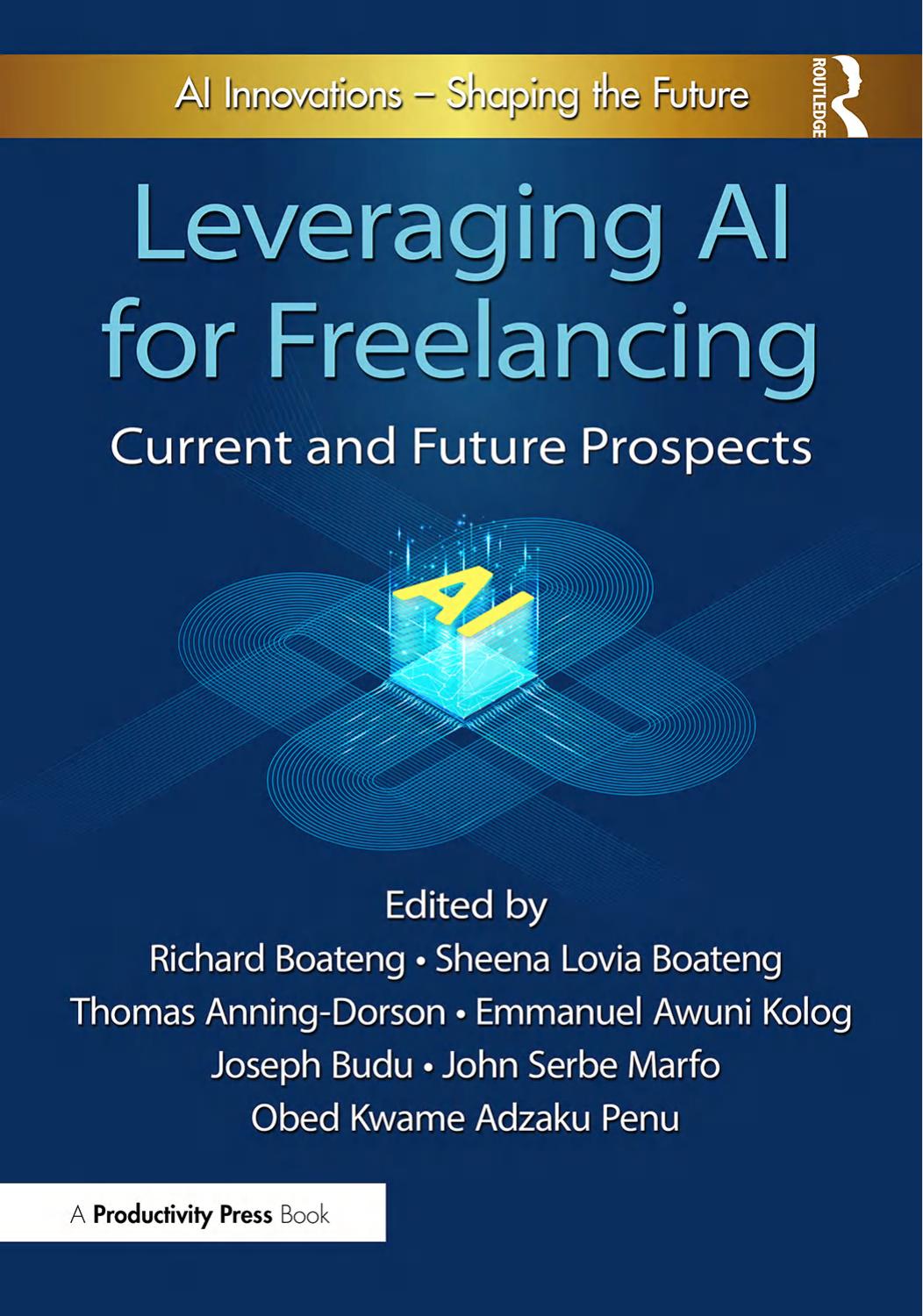 Leveraging Ai For Freelancing Current And Future Prospects 1st Edition Richard Boateng