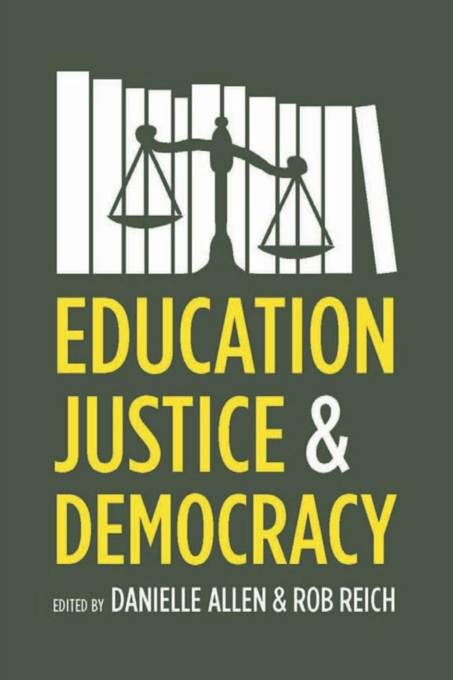 Education Justice And Democracy Danielle S Allen
