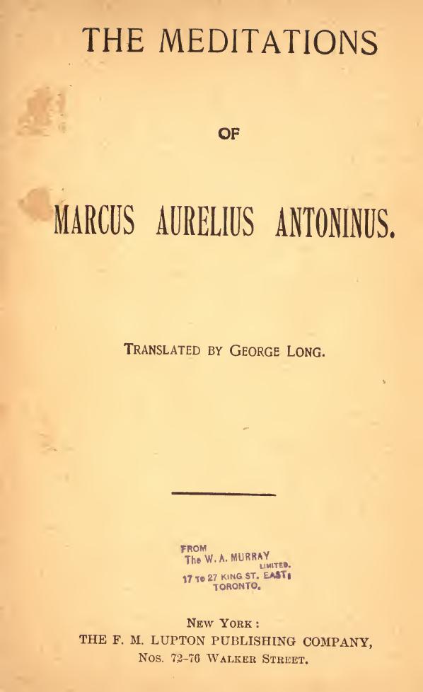 The Meditations Of Emperor Marcus Aurelius Antoninus Annotated For Stoics Ancient Philosophy With Modern Relevance For Undergraduate Postgraduate In Ancient Rome And Ancient Roman Emperors Marcus Aurelius