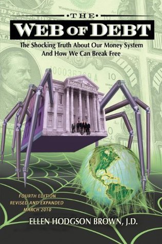Web Of Debt The Shocking Truth About Our Money System And How We Can Break Free Ellen Hodgson Brown