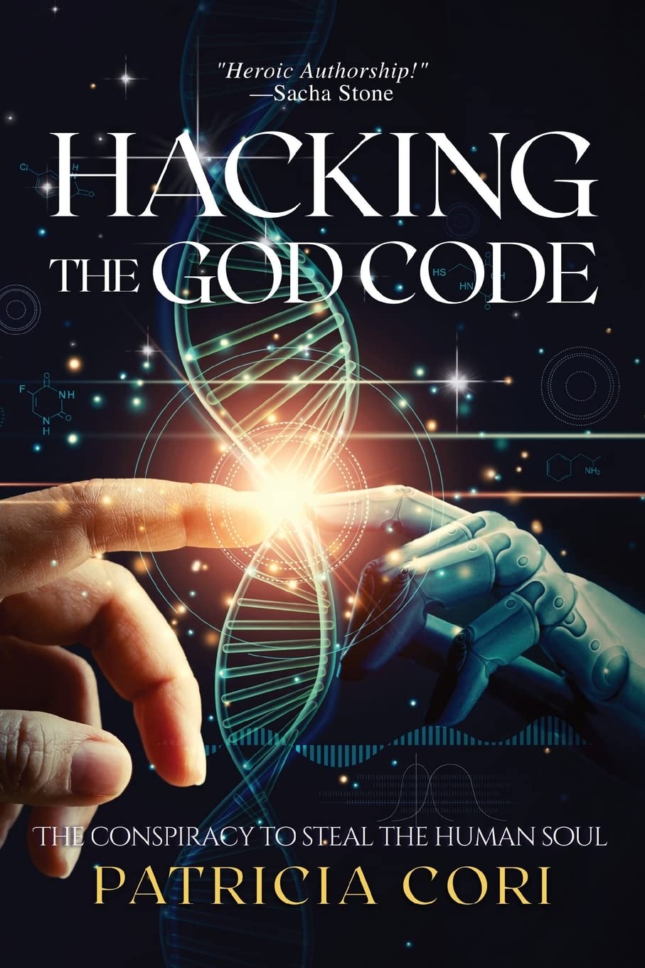 Hacking The God Code The Conspiracy To Steal The Human Soul Patricia Cori