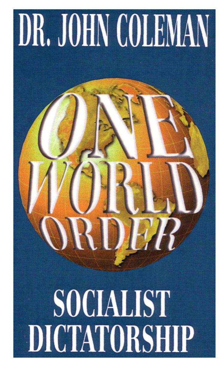One World Order Socialist Dictatorship John Coleman