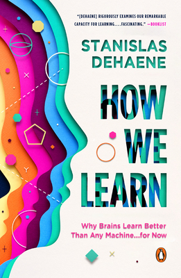 How We Learn Why Brains Learn Better Than Any Machine For Now Stanislas Dehaene
