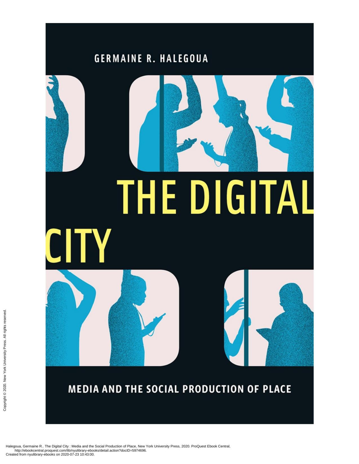 The Digital City Media And The Social Production Of Place Germaine R Halegoua