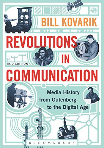 Revolutions In Communication Media History From Gutenberg To The Digital Age Bill Kovarik