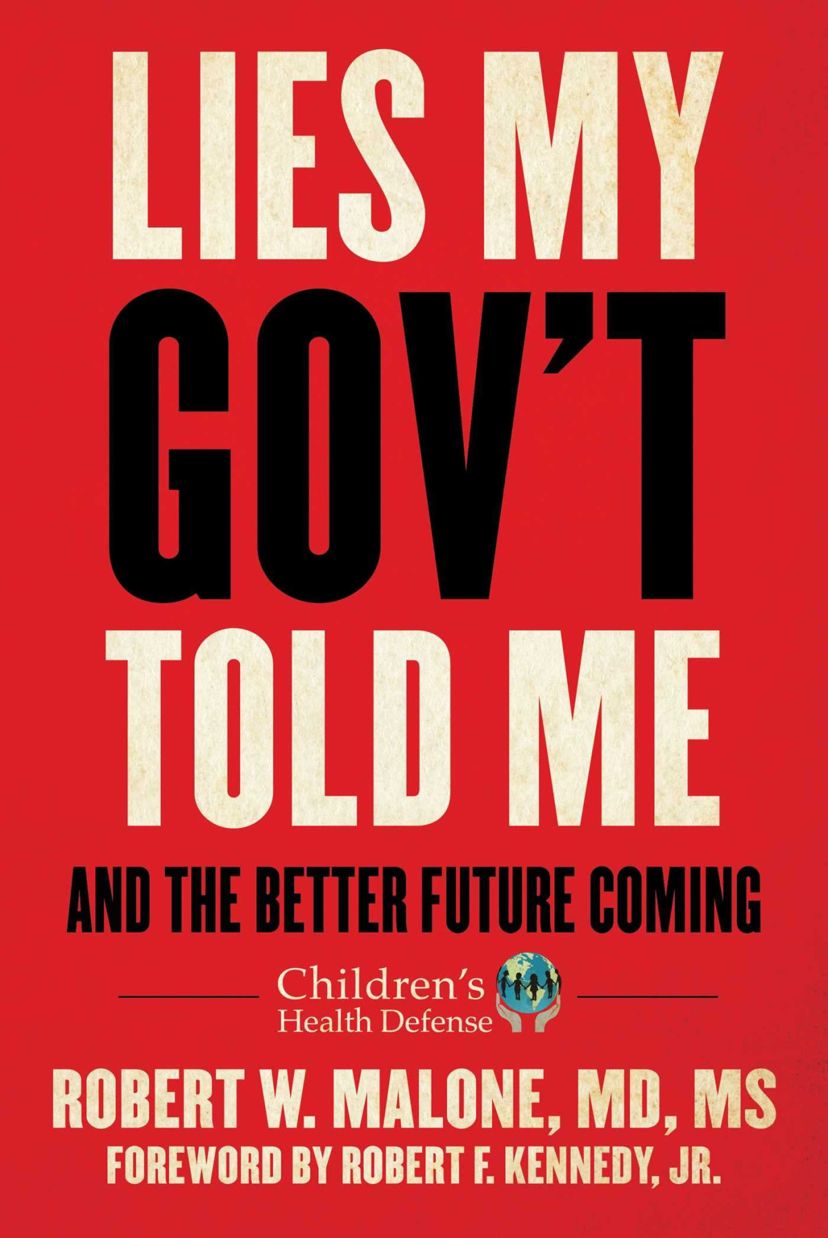 Lies My Govt Told Me And The Better Future Coming Robert W Malone