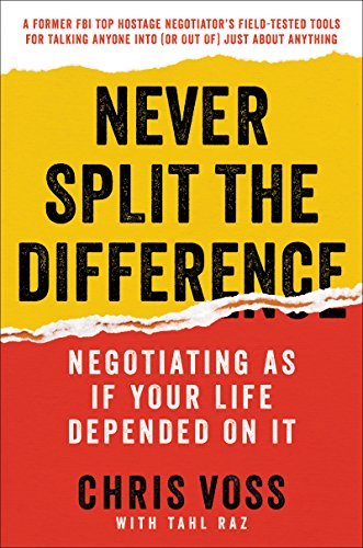 Never Split The Difference Negotiating As If Your Life Depended On It Chris Voss Tahl Raz
