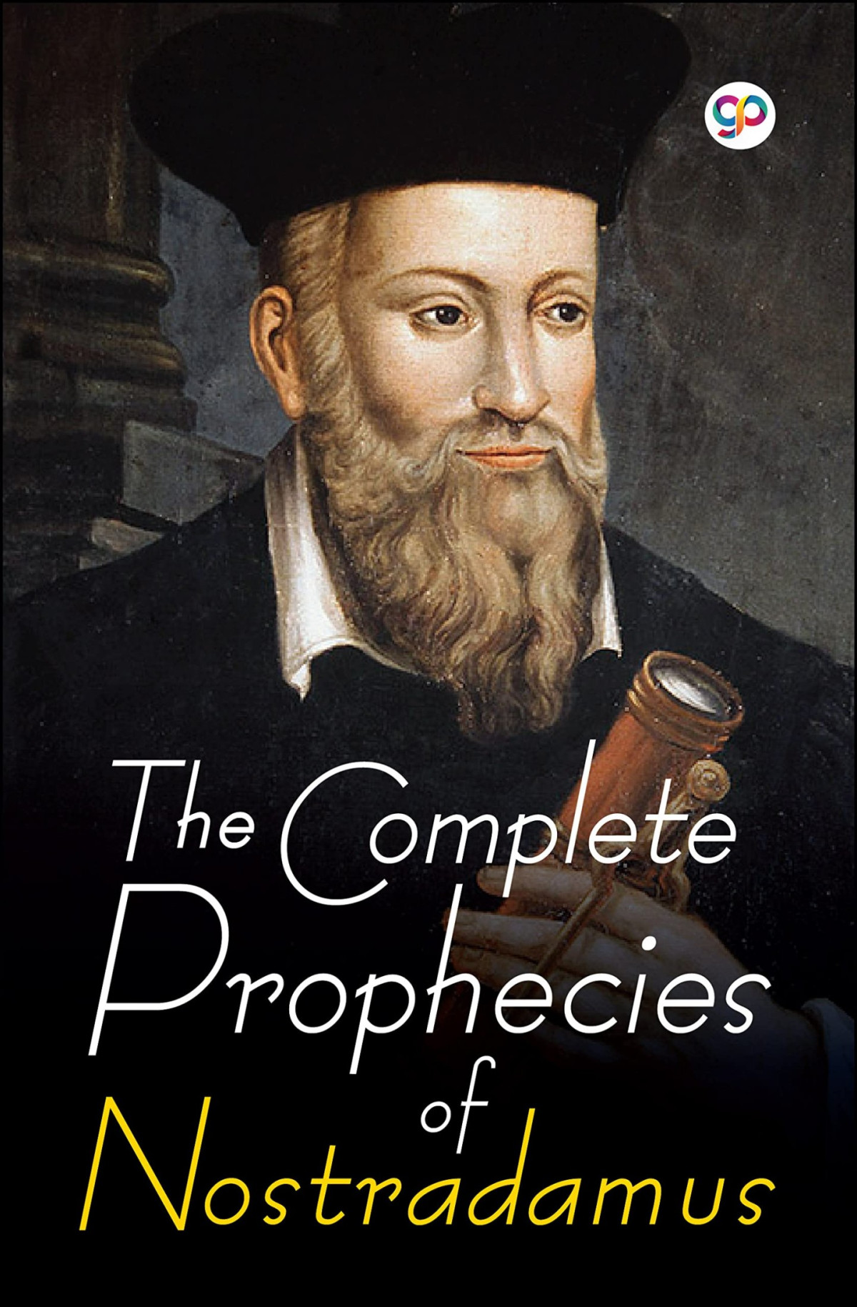 The Complete Prophecies Of Nostradamus Nostradamus