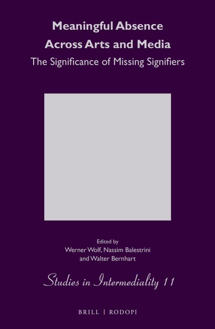 Meaningful Absence Across Arts And Media The Significance Of Missing Signifiers Author Unknown