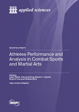 Athletes Performance And Analysis In Combat Sports And Martial Arts łukasz Rydzik