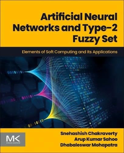 Artificial Neural Networks And Type2 Fuzzy Set 1st Edition Snehashish Chakraverty