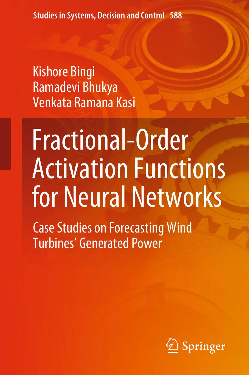 Fractionalorder Activation Functions For Neural Networks Case Studies On Forecasting Wind Turbines Generated Power 1st Edition Kishore Bingi Ramadevi Bhukya Venkata Ramana Kasi