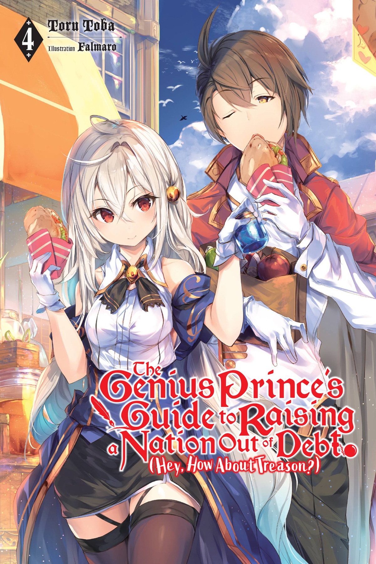 The Genius Princes Guide To Raising A Nation Out Of Debt Hey How About Treason Vol 4 Toru Toba Falmaro Toru Toba
