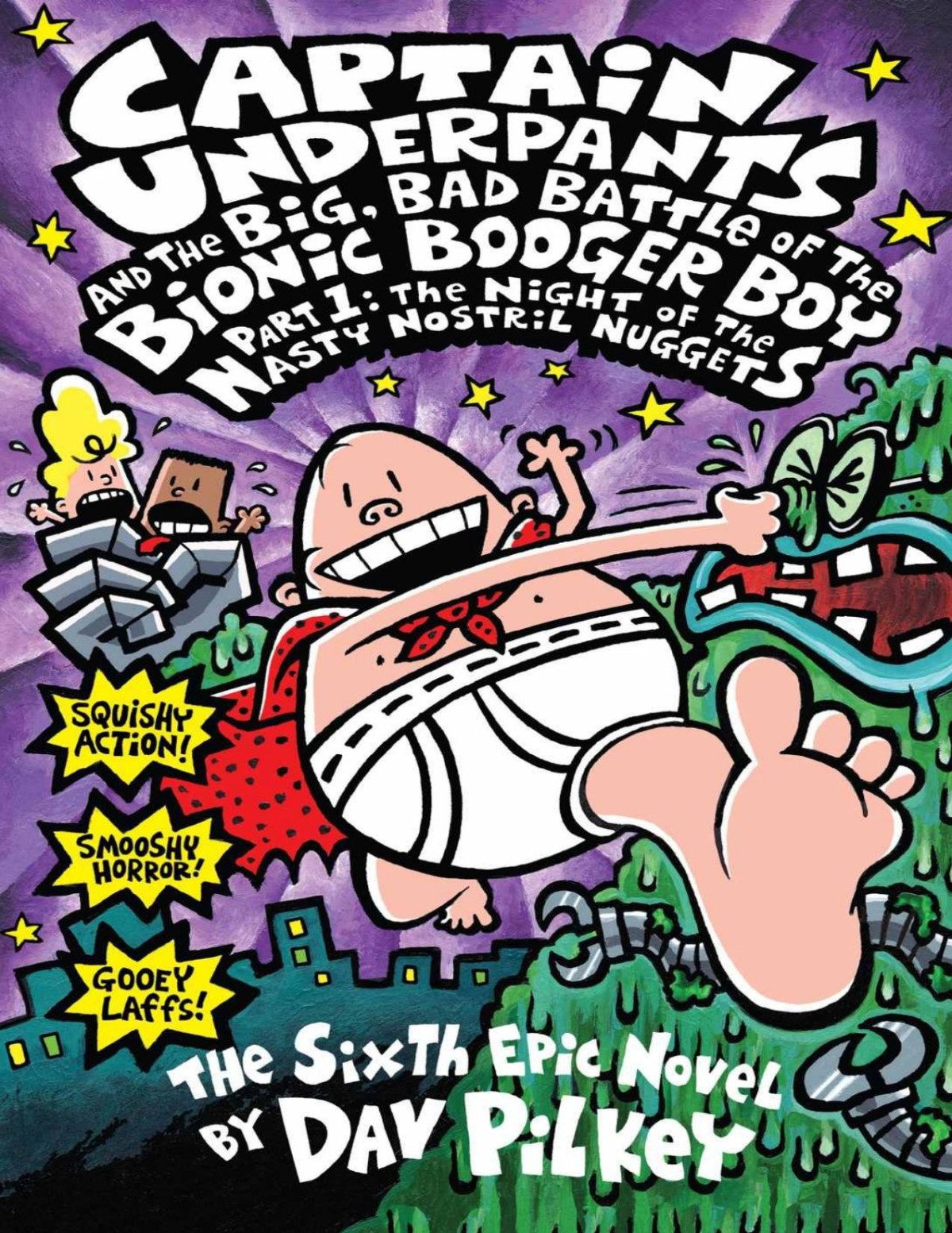 Captain Underpants And The Big Bad Battle Of The Bionic Booger Boy Part 1 The Night Of The Nasty Nostril Nuggets Dav Pilkey Pilkey