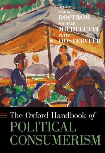 The Oxford Handbook Of Political Consumerism Magnus Bostrm Editor