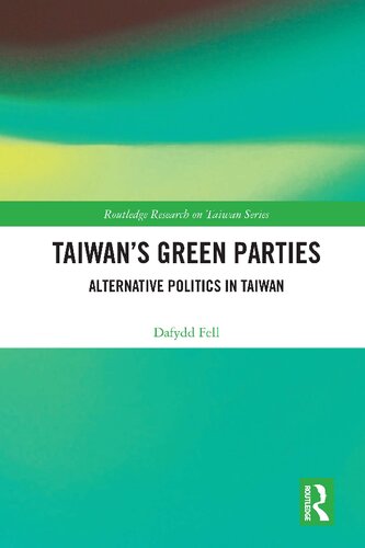 Taiwans Green Parties Alternative Politics In Taiwan Dafydd Fell