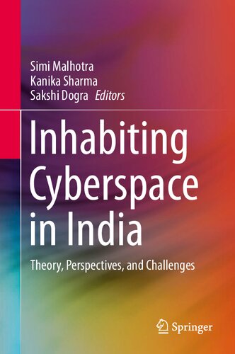 Inhabiting Cyberspace In India Theory Perspectives And Challenges Simi Malhotra