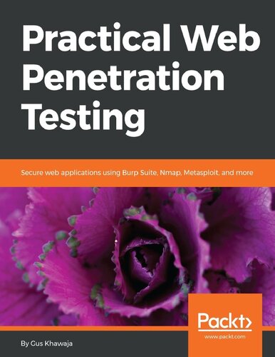 Practical Web Penetration Testing Secure Web Applications Using Burp Suite Nmap Metasploit And More 1st Edition Gus Khawaja