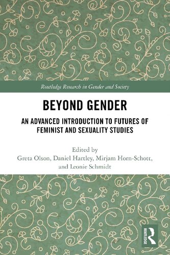 Beyond Gender An Advanced Introduction To Futures Of Feminist And Sexuality Studies Greta Olson