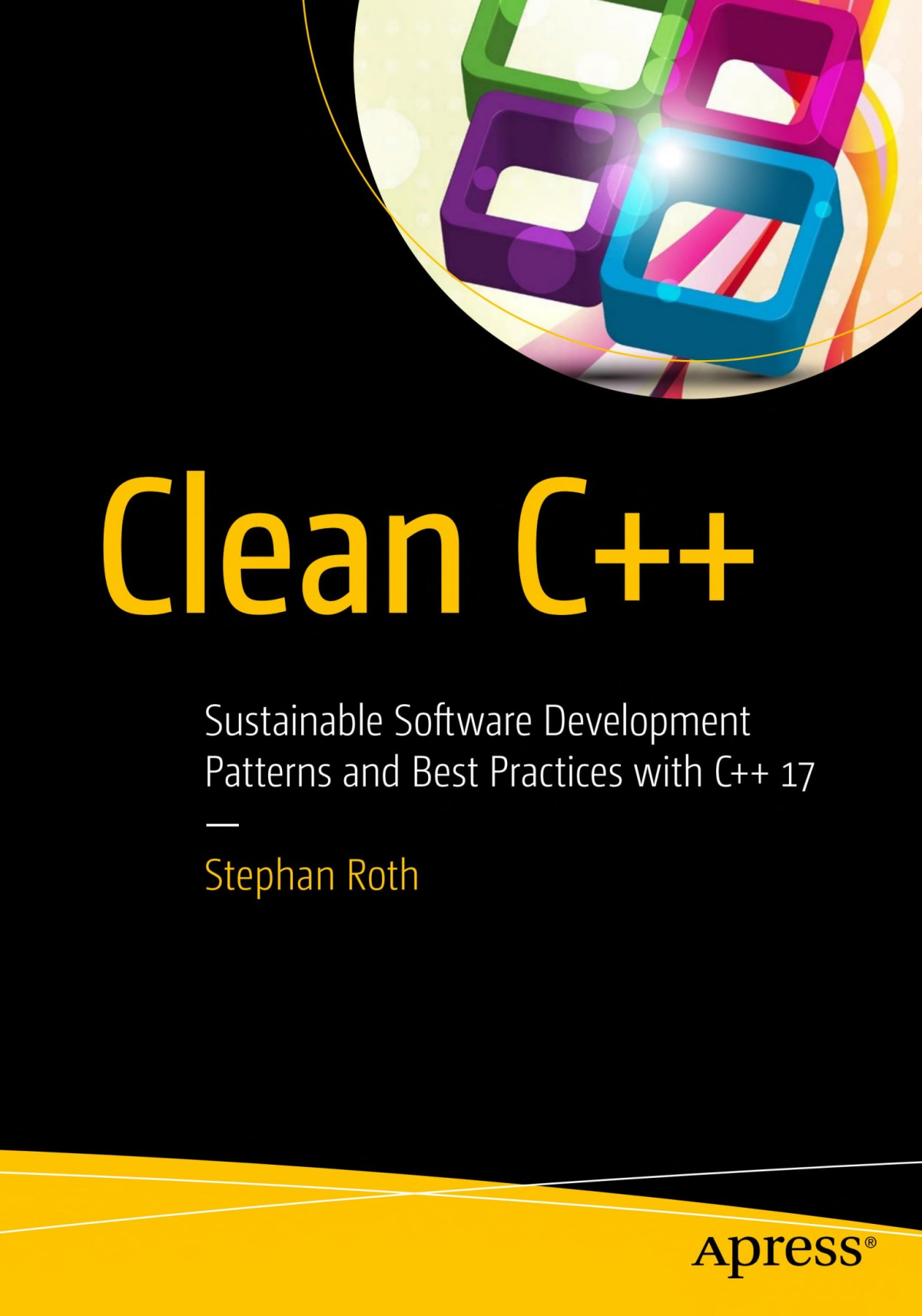 Clean C Sustainable Software Development Patterns And Best Practices With C 17 Stephan Roth