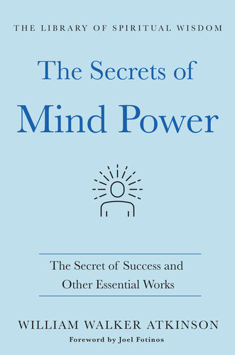 The Secrets Of Mind Power William Walker Atkinson