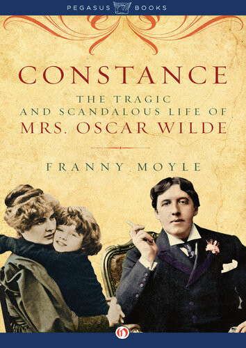 Constance The Tragic Scandalous Life Of Mrs Oscar Wilde Franny Moyle