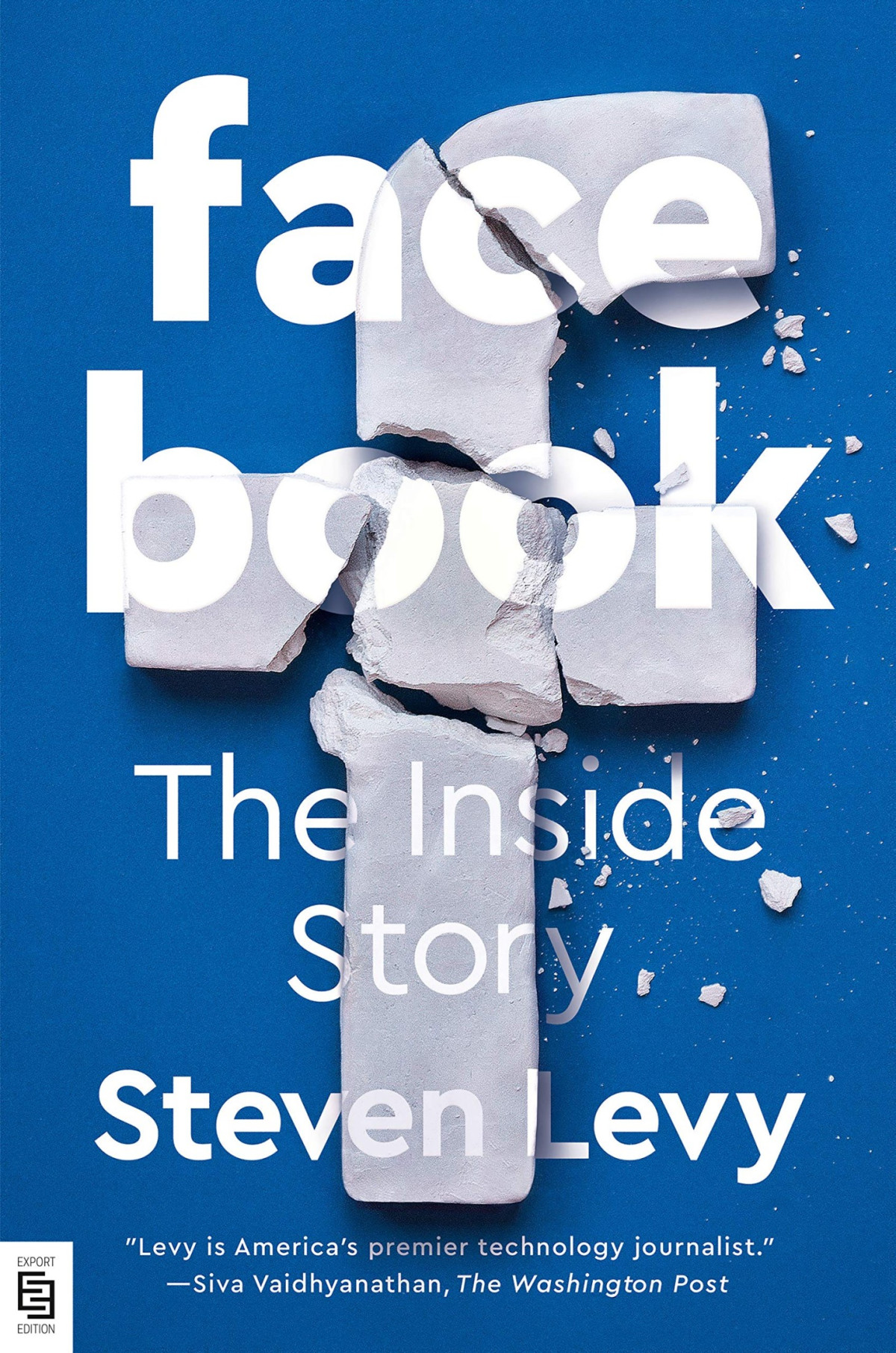 Facebook The Inside Story Steven Levy Levy Steven