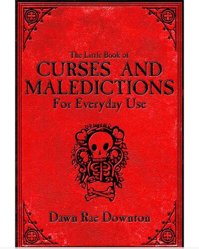 The Little Book Of Curses And Maledictions For Everyday Use Dawn Rae Downton