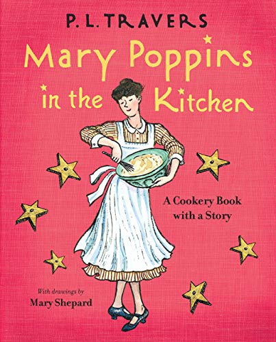 Mary Poppins Vi Mary Poppins In The Kitchen A Cookery Book With A Story P L Travers Travers