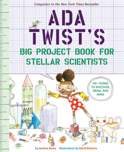Ada Twists Big Project Book For Stellar Scientists Andrea Beaty Beaty